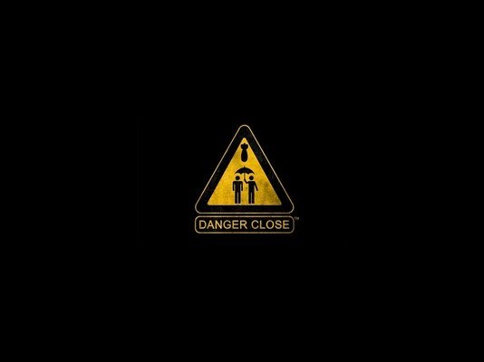 Danger Close Sign